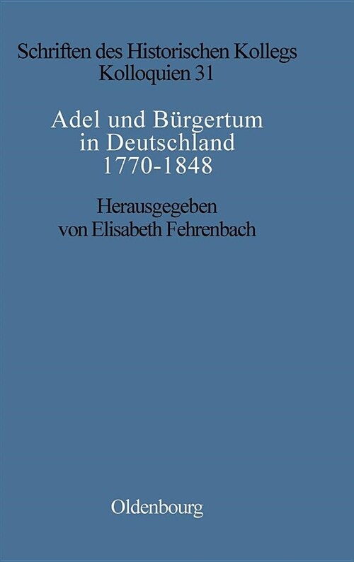 Adel Und B?gertum in Deutschland 1770-1848 (Hardcover)