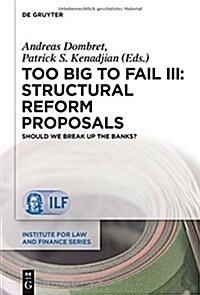 Too Big to Fail III: Structural Reform Proposals: Should We Break Up the Banks? (Hardcover)