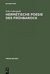 Hermetische Poesie Des Fr?barock: Die Cantilenae Intellectuales Michael Maiers. Edition Mit ?ersetzung, Kommentar Und Bio-Bibliographie (Hardcover, Reprint 2015)
