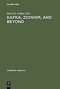 Kafka, Zionism, and Beyond (Hardcover, Reprint 2014)