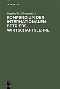 Kompendium Der Internationalen Betriebswirtschaftslehre (Hardcover, 4, 4., Vollig Uber)