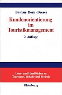 Kundenorientierung Im Touristikmanagement (Hardcover, 2, 2., Unwesentl.)