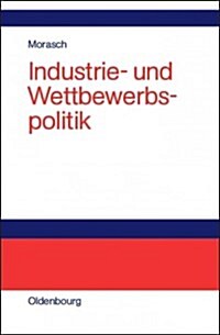 Industrie- Und Wettbewerbspolitik (Hardcover, Reprint 2014)