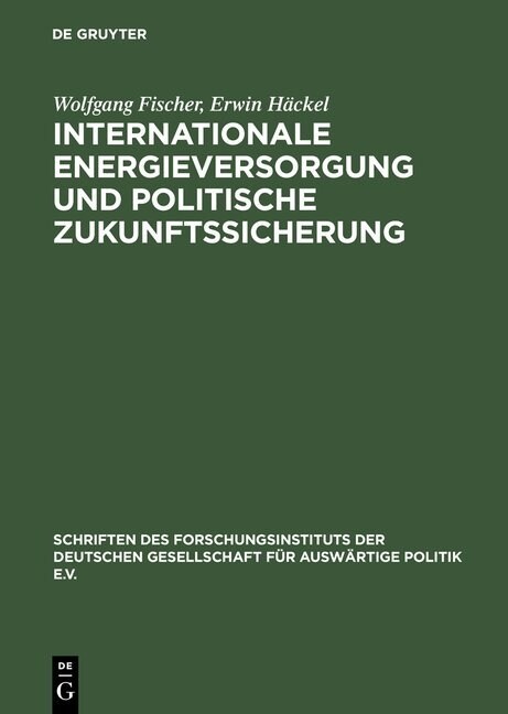 Internationale Energieversorgung Und Politische Zukunftssicherung: Das Europ?sche Energiesystem Nach Der Jahrtausendwende: Au?npolitik, Wirtschaft, (Hardcover, Reprint 2014)