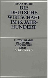 Die Deutsche Wirtschaft Im 16. Jahrhundert (Paperback)