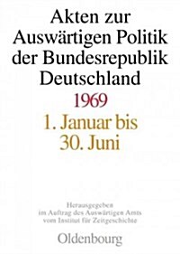 Akten Zur Ausw?tigen Politik Der Bundesrepublik Deutschland 1969 (Hardcover)