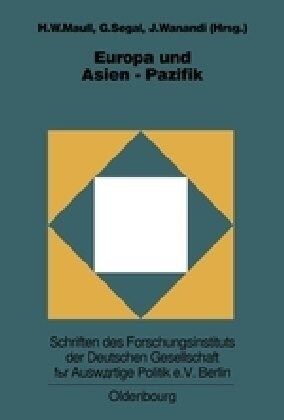 Europa Und Asien-Pazifik: Grundlagen, Entwicklungslinien Und Perspektiven Der Europ?sch-Asiatischen Beziehungen (Hardcover)