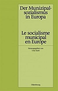 Der Munizipalsozialismus in Europa /Le Socialisme Municipal En Europe (Hardcover)