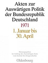 Akten Zur Ausw?tigen Politik Der Bundesrepublik Deutschland 1971 (Hardcover)