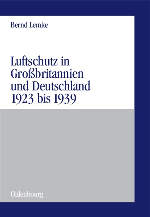 Luftschutz in Gro?ritannien Und Deutschland 1923 Bis 1939 (Paperback)