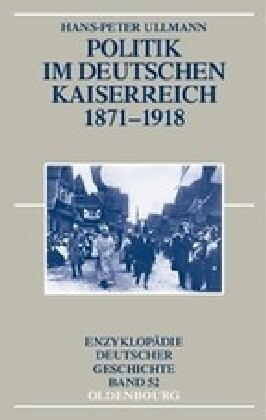 Politik Im Deutschen Kaiserreich 1871-1918 (Hardcover, 2, Durchges. Aufla)