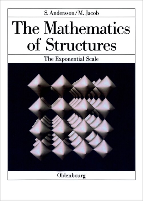 The Mathematics of Structures: The Exponential Scale (Hardcover)
