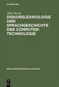 Diskurslexikologie und Sprachgeschichte der Computertechnologie