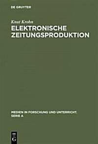 Elektronische Zeitungsproduktion (Hardcover, Reprint 2015)