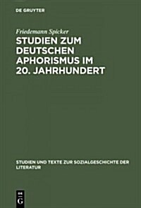 Studien zum deutschen Aphorismus im 20. Jahrhundert (Hardcover, Reprint 2015)