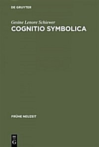 Cognitio Symbolica (Hardcover, Reprint 2014)