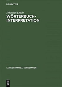 W?terbuchinterpretation: Integrative Lexikographie Am Beispiel Des Guaran? (Hardcover, Reprint 2015)