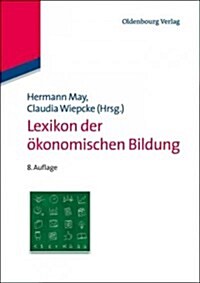 Lexikon Der ?onomischen Bildung (Paperback, 8, 8., Vollig Uber)