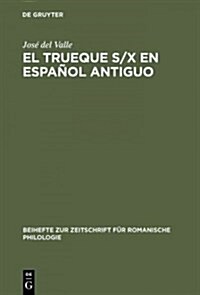 El Trueque S/X En Espa?l Antiguo: Aproximaciones Te?icas (Hardcover, Reprint 2014)