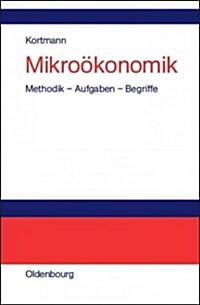 Mikro?onomik: Methodik - Aufgaben - Begriffe (Hardcover, Reprint 2014)