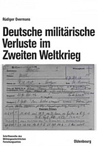 Deutsche milit?ische Verluste im Zweiten Weltkrieg (Paperback, 3, 3.Aufl.)