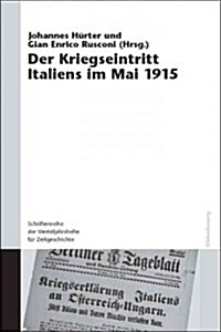 Der Kriegseintritt Italiens Im Mai 1915 (Hardcover)