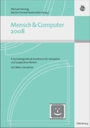 Mensch Und Computer 2008: 8. Fach?ergreifende Konferenz F? Interaktive Medien - Viel Mehr Interaktion (Hardcover)