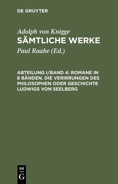 S?tliche Werke, Abteilung I/Band 4, Romane in 8 B?den. Die Verirrungen des Philosophen oder Geschichte Ludwigs von Seelberg (Hardcover, Photomechan. Na)