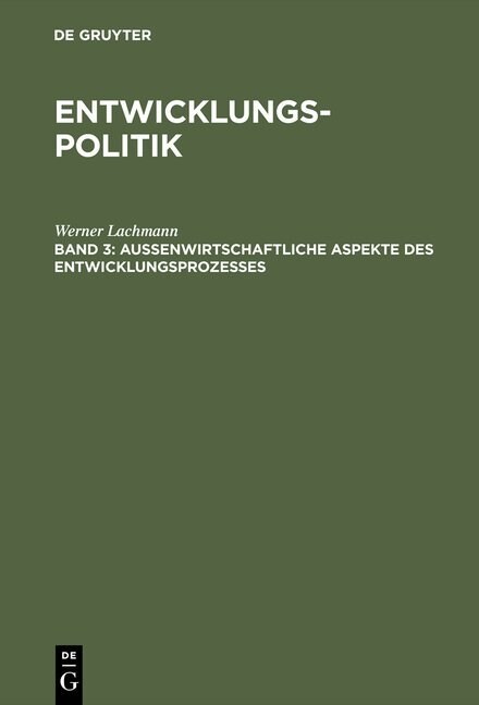 Entwicklungspolitik: Band 3: Au?nwirtschaftliche Aspekte Des Entwicklungsprozesses (Hardcover, Reprint 2015)