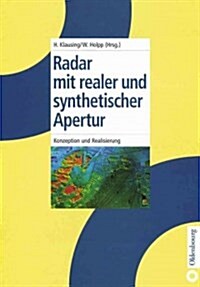 Radar Mit Realer Und Synthetischer Apertur (Hardcover, Reprint 2014)