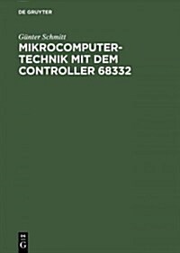 Mikrocomputertechnik Mit Dem Controller 68332 (Hardcover, Reprint 2014)