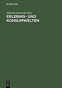 Erlebnis- Und Konsumwelten (Hardcover, Reprint 2014)