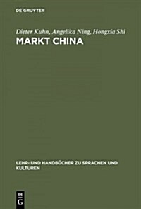 Markt China: Grundwissen Zur Erfolgreichen Markt?fnung (Hardcover, Reprint 2015)