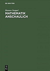 Mathematik anschaulich (Hardcover, Reprint 2014)