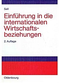Einf?rung in Die Internationalen Wirtschaftsbeziehungen (Hardcover, 2, Aktualisierte U)