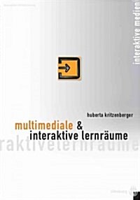 Multimediale Und Interaktive Lernraume (Hardcover)