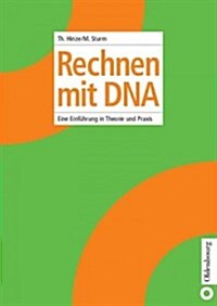 Rechnen Mit DNA: Eine Einf?rung in Theorie Und PRAXIS (Paperback)