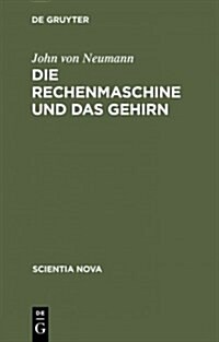 Die Rechenmaschine Und Das Gehirn (Hardcover, 6, 6., Unverand. A)
