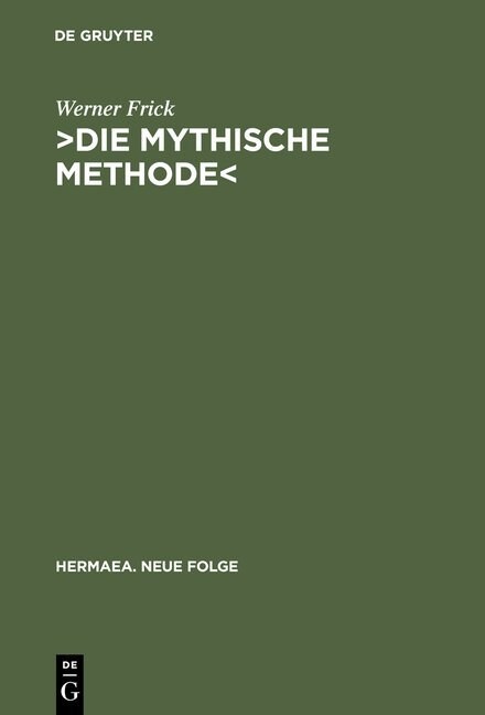 die Mythische Methode: Komparatistische Studien Zur Transformation Der Griechischen Trag?ie Im Drama Der Klassischen Moderne (Hardcover, Reprint 2014)