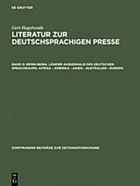 Literatur zur deutschsprachigen Presse, Band 9, 89199-98384. L?der au?rhalb des deutschen Sprachraums. Afrika - Amerika - Asien - Australien - Europ (Hardcover, Reprint 2015)