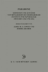 Paramone: Editionen Und Aufs?ze Von Mitgliedern Des Heidelberger Instituts F? Papyrologie Zwischen 1982 Und 2004 (Hardcover)