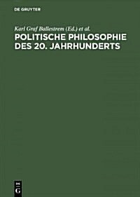 Politische Philosophie des 20. Jahrhunderts (Hardcover, Reprint 2014)