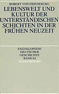 Lebenswelt Und Kultur Der Unterst?dischen Schichten in Der Fr?en Neuzeit (Paperback)