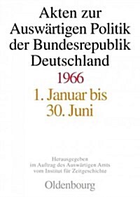 Akten Zur Ausw?tigen Politik Der Bundesrepublik Deutschland 1966 (Hardcover)