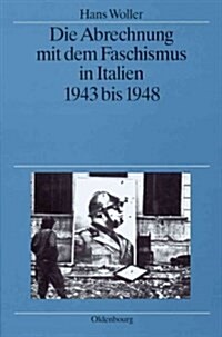 Die Abrechnung Mit Dem Faschismus in Italien 1943 Bis 1948 (Hardcover)