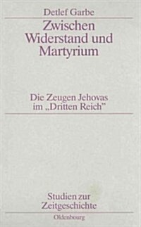 Zwischen Widerstand und Martyrium (Paperback, 4, Uberarb. Aufl.)