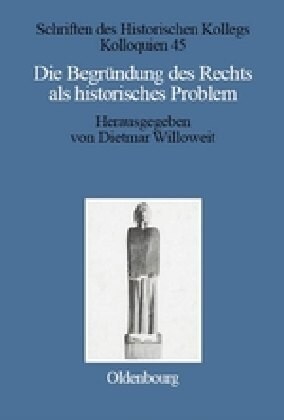 Die Begr?dung Des Rechts ALS Historisches Problem (Hardcover)