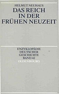 Das Reich in Der Fr?en Neuzeit (Paperback, 2, 2. Aufl.)