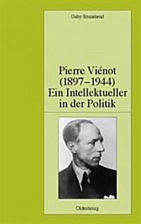 Pierre Vi?ot (1897-1944): Ein Intellektueller in Der Politik (Hardcover)