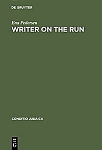 Writer on the Run: German-Jewish Identity and the Experience of Exile in the Life and Work of Henry William Katz (Hardcover, Reprint 2014)